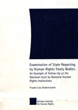 Examination of State Reporting bu Human Rights Treaty Bodies: An Example of Follow- Up at the National Level by National Human Rights Institutions : договоры