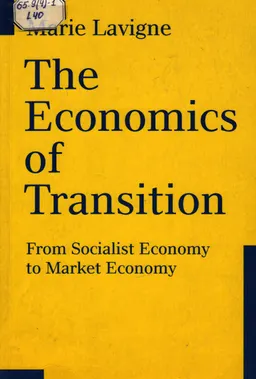 The Economics of Transition: From Socialist Economy to Market Economy
