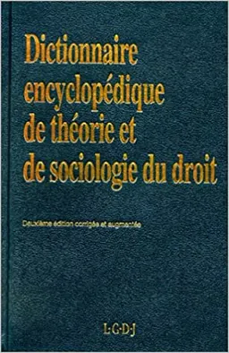 Dictionnaire encyclopedigue de theorie et de sociologie du droit