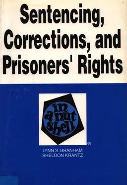 Sentencing, corrections, and prisoners' rights in a nutshell