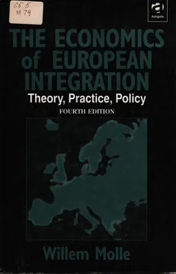 The economics of european integration: theory, practice, policy