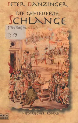 Die gefiederte schlange : historischer roman