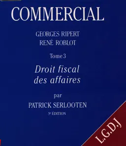 Droit commercial. T.3. Droit fiscal des affaires