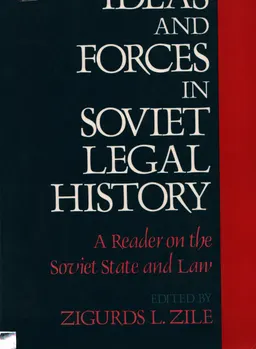 Ideas and Forces in Soviet Legal History: a reader on the Soviet State and Law