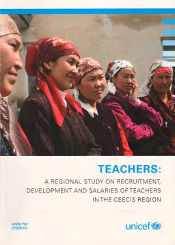 Teachers: A regional study on recruitment, development and salaries of teachers in the ceecis region