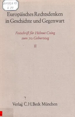 Europaisches Rechtsdenken in Geschichte und Gegenwart. Band 2 : festschrift fur Helmut Coing zum 70. Geburtstag