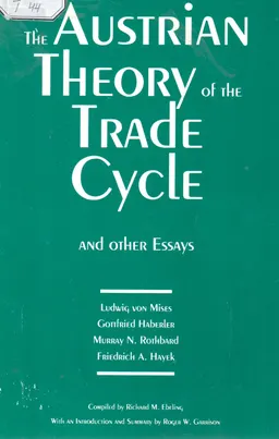 The Austrian Theory of the Trade Cycle and other essays