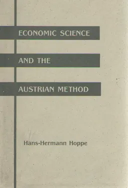 Economic Science and the Austrian Method