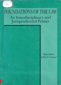 Foundations of the law: an Interdisciplinary and Jurisprudential primer