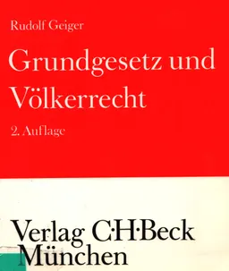 Grundgesetz und völkerrecht-die bezüge des staatsrechts zum völkerrecht und europarecht : ein studienbuch