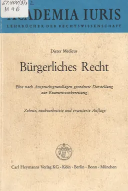 Burgerliches Recht : eine nach Anspruchsgrundlagen geordnete Darstellung zur Examensvorbereitung