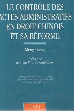 Le controle des actes administratifs en droit chinois et sa reforme