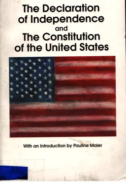 The Declaration of independence and the Constitution of the United States