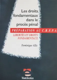 Les droits fondamentaux dans le proces penal