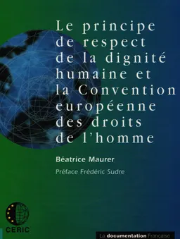 Le principe de respect de la dignite humaine et la convention europeenne des droits de l'homme
