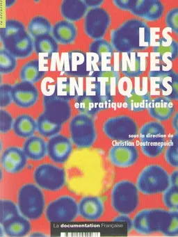 Les empreintes genetiques en pratique judiciaire
