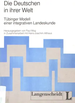 Die Deutschen in ihrer Welt. Tubinger Modell einer integrativen Landeskunde
