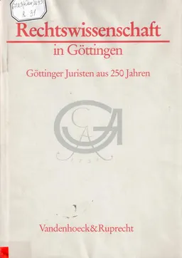 Rechtswissenschaft in Gottingen: cottinger Juristen aus 250 Jahren