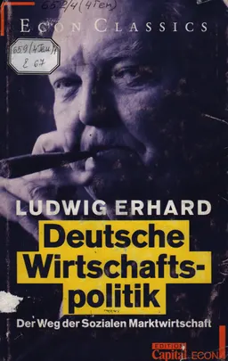 Deutsche wirtschaftspolitik: Der Weg der Sozialen Marktwirtschaft