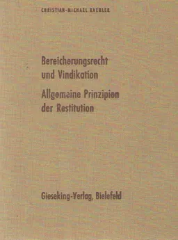 Bereicherungsrecht und Vindikation. Allgemeine prinzipien der restitution : dargestellt am deutschen und englischen recht