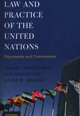 Law and practice of the United Nations : documents and commentary