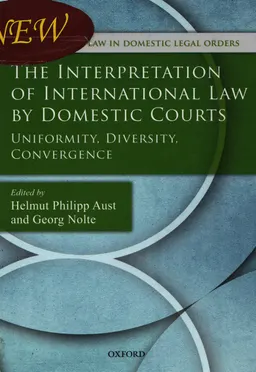 The interpretation of international law by domestic courts : uniformity, diversity, convergence