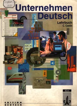 Unternehmen Deutsch. Lehrwerk fur Wirtschaftsdeutsch : lehrbuch