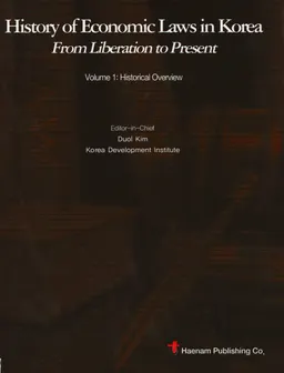 History of Economic Laws in Korea. From Liberation to Present. Vol. 1: Historical Overview : научное издание