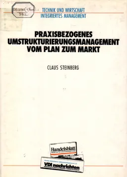 Praxisbezogenes Umstrukturierungsmanagement vom Plan zum Markt