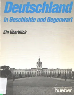 Deutschland in Geschichte und Gegenwart : ein überblick