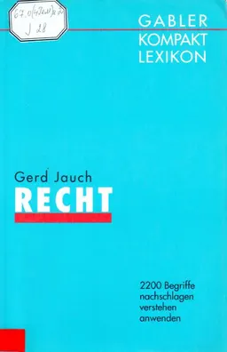 Gabler kompakt lexikon recht: 2200 begriffe nachschlagen, verstehen, anwenden