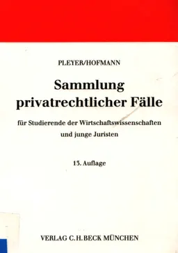 Sammlung privatrechtlicher Fälle für Studierende der Wirtschaftswissenschaften und junge Juristen
