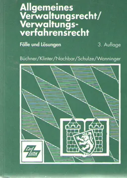 Allgemeines Verwaltungsrecht, Verwaltungsverfahrensrecht : Fälle und Lösungen