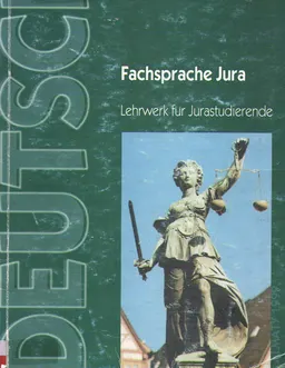 Deutsch. Fachsprache jura : Lehrwerk fur Jurastudierende