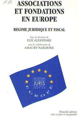 Associations et fondations en Europe: régime juridique et fiscal