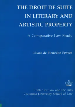 The droit de suite in literary and artistic property : a comparative law study