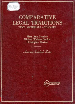 Comparative legal traditions : text, materials, and cases on the civil law, common law, and socialist law traditions, with special reference to French, West German, English, and Soviet law