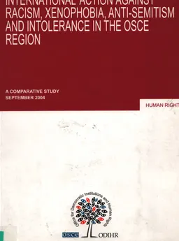 International action against racism, xenophobia, anti-semitism and intolerance in the OSCE region : a comparative study