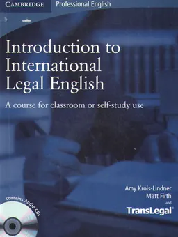 Introduction to International Legal English : A Course for Classroom or Self-study Use : Student's book