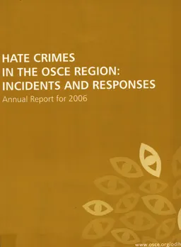 Hate crimes in the OSCE region : incidents and responses, annual report for 2006
