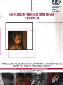 Child labour in tobacco and cotton growing in Kazakhstan : rapid assessment report