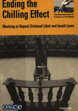 Ending the chilling effect : working to repeal criminal libel and insult laws : proceedings of the Round Table "What Can Be Done To Decriminalize Libel and Repeal Insult Laws, Paris, 24-25 November 2003