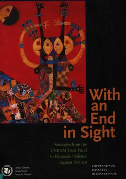 With an end in sight : strategies from the UNIFEM trust fund to eliminate violence against women : научное издание