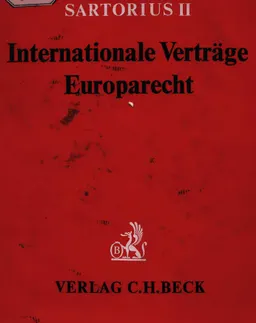 Internationale Verträge - Europarecht = Textausgabe mit Anmerkungen und Verweisungen sowie einem systematischen und einem alphabetischen Inhaltsverzeichnis und einem ausführlichen Sachverzeichnis