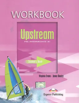 Upstream : pre-intermediate B1 : workbook : student's book