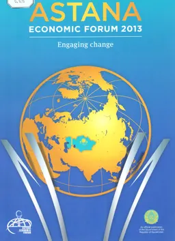 Astana. Economic forum 2013 : engaging change