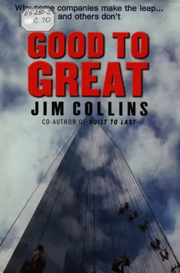 Good to great : why some companies make the leap... and others don't