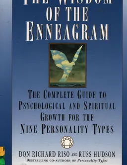 The wisdom of the enneagram : the complete guide to psychological and spiritual growth for the nine personality types