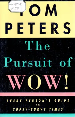 The pursuit of wow! : every person's guide to topsy-turvy times