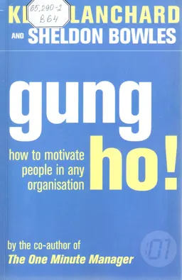 Gung ho! Increase productivity, profits and your own prosperity
